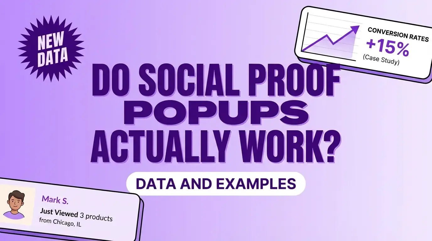 Do Social Proof Popups Actually Work - Data and Examples