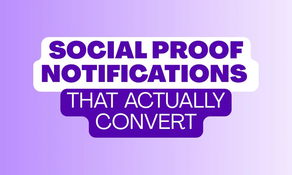 Social Proof Notifications That Actually Convert Featured image