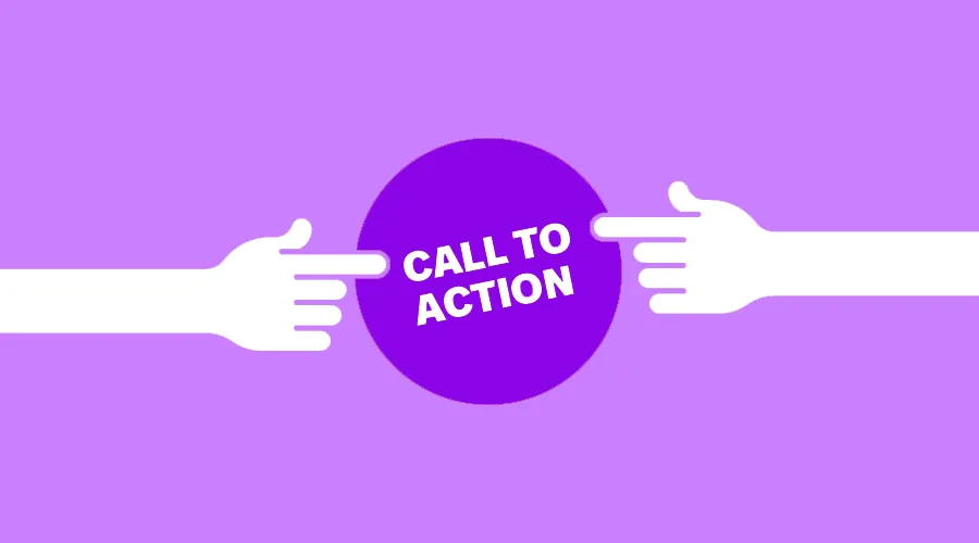 What is a Call To Action and How to Use It? (incl. 13 Kick-Ass Examples)