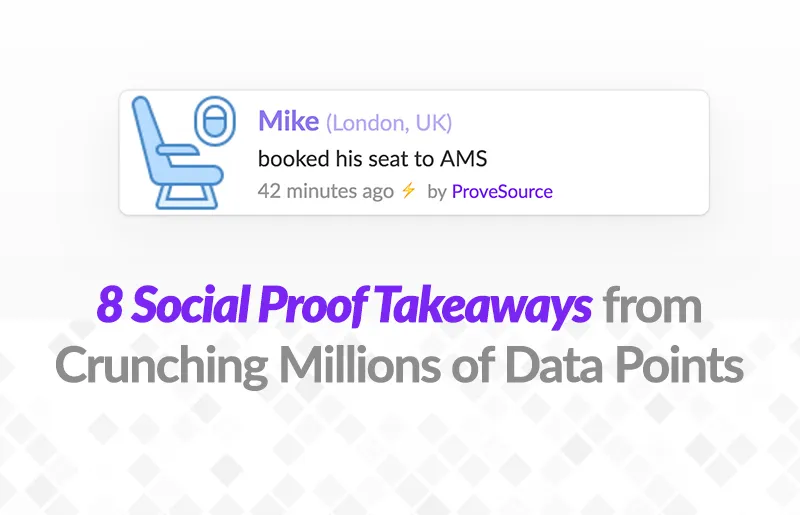 The Numbers Behind ProveSource – 8 Social Proof Takeaways