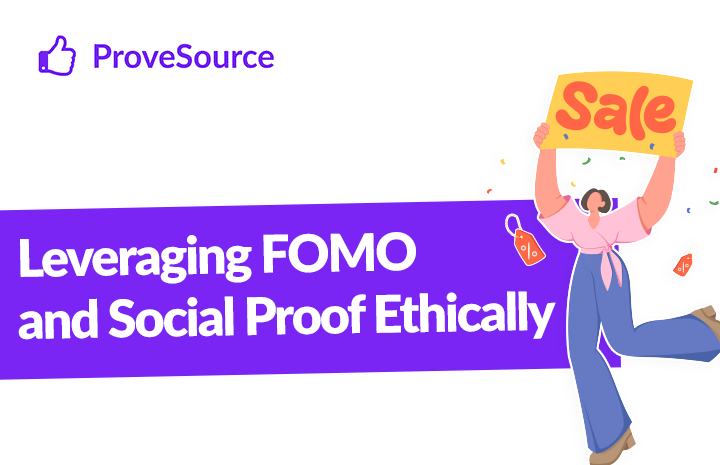 Building Trust and Driving Sales- Leveraging FOMO and Social Proof Ethically